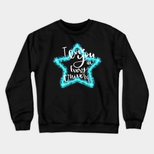 I love you in every universe, neon star, hand lettering sign, inspirational quotes Crewneck Sweatshirt